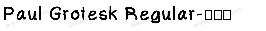 Paul Grotesk Regular字体转换